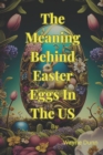 Image for The Meaning Behind Easter Egg In The US : From Ancient times to today