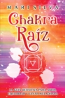 Image for Chakra raiz : La guia definitiva para abrir, equilibrar y sanar Muladhara