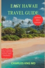 Image for Easy Hawaii Travel Guide for First Timers : The Ultimate Guide to Enjoy Your Vacation
