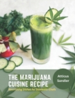 Image for The Marijuana Cuisine Recipe : Nourishing Dishes for Domestic Chefs