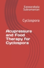 Image for Acupressure and Food Therapy for Cyclospora