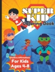 Image for Super Kid Coloring Book : Positive Affirmations for Kids Ages 4-8