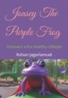 Image for Jonsey The Purple Frog : Discovers a fun Healthy Lifestyle