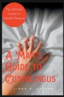 Image for A Man&#39;s Guide to Cunnilingus