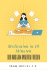 Image for Meditation in 10 Minuten - Der Weg zum inneren Frieden in 27 Kapiteln