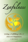 Image for Zenfulness : Living a Fulfilling Life of Zen and Happiness
