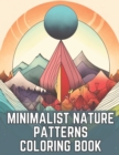 Image for Minimalist Nature Patterns Coloring Book : A Relaxing Adult Coloring Book For Meditation