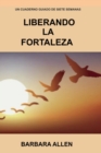 Image for Liberando La Fortaleza : Releasing The Stronghold Spanish Edition