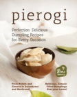 Image for Pierogi Perfection : Delicious Dumpling Recipes for Every Occasion