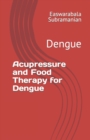 Image for Acupressure and Food Therapy for Dengue : Dengue