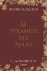 Image for La Pyramide des Anges : II - La Prophetie du Sang