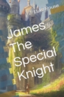 Image for James The Special Knight