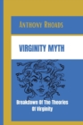 Image for Virginity Myth : Breakdown of The Theories of Virginity