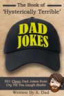 Image for The Book of Hysterically Terrible Dad Jokes