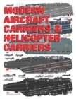 Image for Modern Aircraft Carriers &amp; Helicopter Carriers : Active Ships in Service - Illustrated