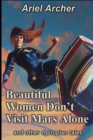 Image for Beautiful Women Don&#39;t Visit Mars Alone