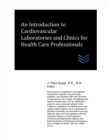 Image for An Introduction to Cardiovascular Laboratories and Clinics for Health Care Professionals