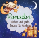 Image for Ramadan Fakten und gute Taten fur Kinder