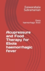 Image for Acupressure and Food Therapy for Ebola haemorrhagic fever : Ebola haemorrhagic fever