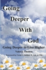Image for Going Deeper with God : Going Deeper to Live Higher