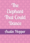 Image for The Elephant That Could Dance