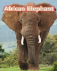 Image for African Elephant : Facts Book (Fun Facts Book For Kids)