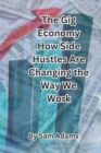 Image for The Gig Economy How Side Hustles Are Changing the Way We Work