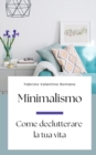Image for Minimalismo : Come declutterare la tua vita