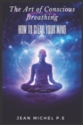 Image for The Art of Conscious Breathing- How to Clear Your Mind