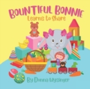 Image for Bountiful Bonnie Learns to Share