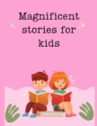 Image for Magnificent stories for kids