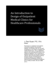 Image for An Introduction to Design of Outpatient Medical Clinics for Healthcare Professionals