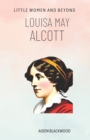 Image for Louisa May Alcott : Little Women and Beyond