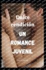 Image for Dulce rendicion Un romance juvenil
