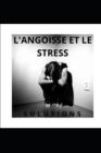Image for L&#39;Angoisse Et Le Stress