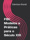 Image for FBI : Modelos e Praticas para o Seculo XXI
