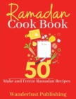 Image for Ramadan Cook book : 50 Make and Freeze Ramadan Recipes