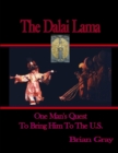 Image for The Dalai Lama - One Man&#39;s Quest To Bring Him To The U.S.