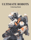 Image for The Ultimate Robot Coloring Book : A Mega Collection of Machines