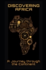 Image for Discovering Africa : A Journey Through the Continent