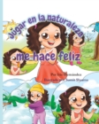 Image for Jugar en la naturaleza me hace feliz : Libro para ninos en espanol