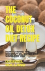 Image for THE COCONUT OIL DETOX DIET RECIPE