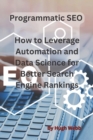Image for Programmatic SEO - How to Leverage Automation and Data Science for Better Search Engine Rankings