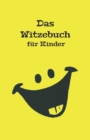 Image for Das Witzebuch fur Kinder - 500 Witze und Scherzfragen