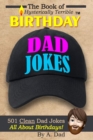 Image for The Book of Hysterically Terrible Birthday Dad Jokes