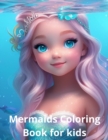 Image for Mermaids Coloring Book for kids. : Enjoy Mermaids in a Fantasy World.