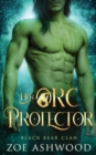 Image for Her Orc Protector : A Monster Fantasy Romance
