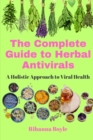 Image for The Complete Guide to Herbal Antivirals : A Holistic Approach to Viral Health