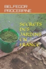 Image for Secrets Des Jardins En France