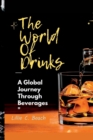 Image for The World of Drinks : A Global Journey through Beverages